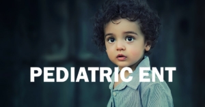 Pediatric ENT